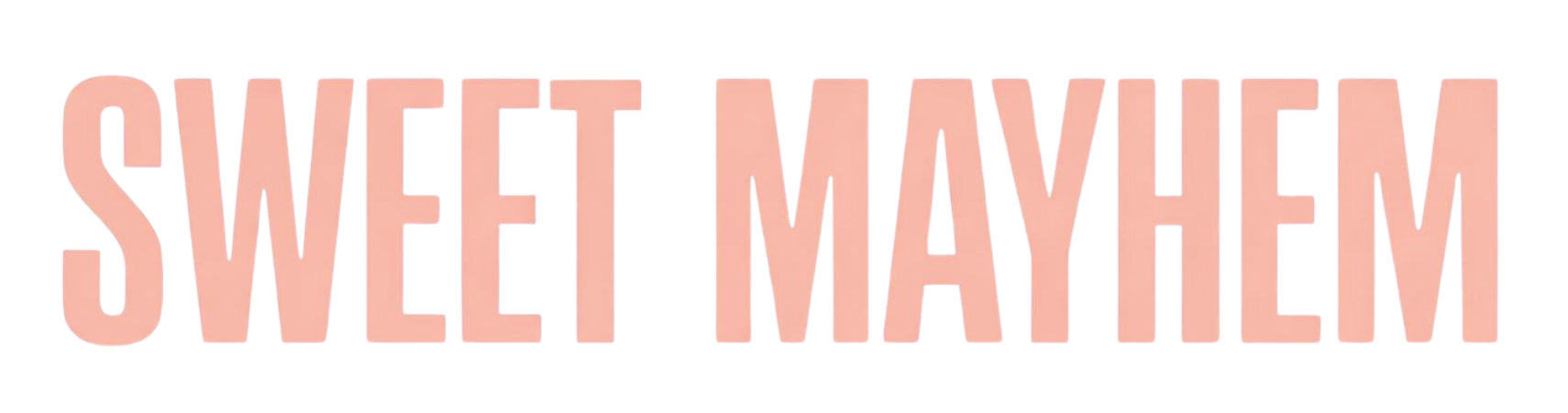 Sweet Mayhem